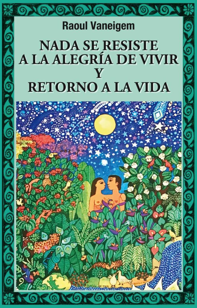 Nada se resiste a la alegría de vivir / retorno a la vida Ediciones y